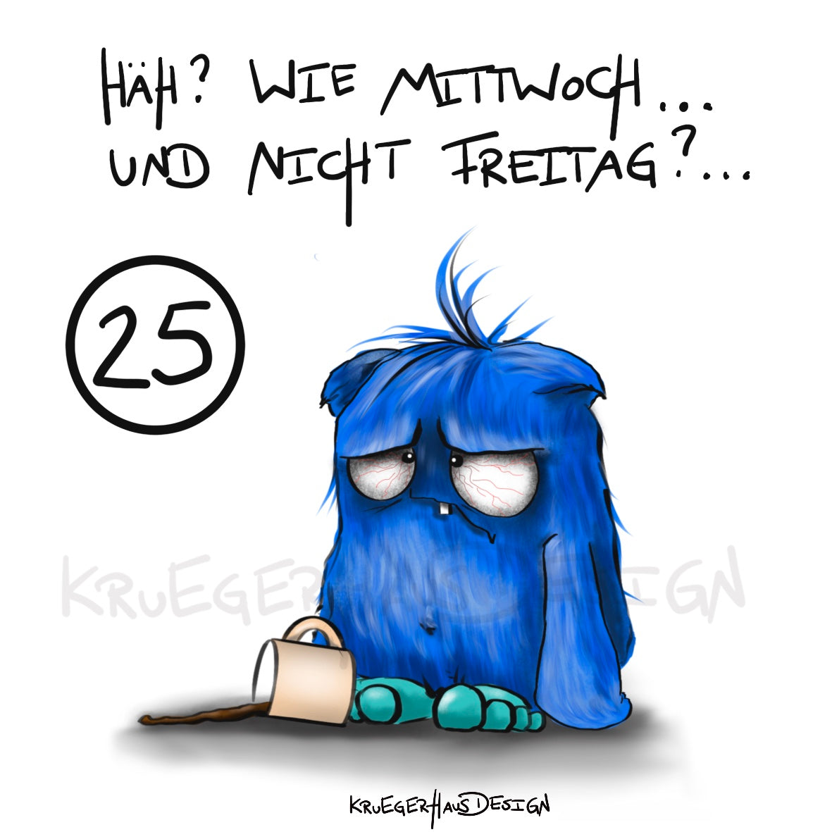 Poster von Kruegerhausdesign mit Monster und Spruch freie Wahl