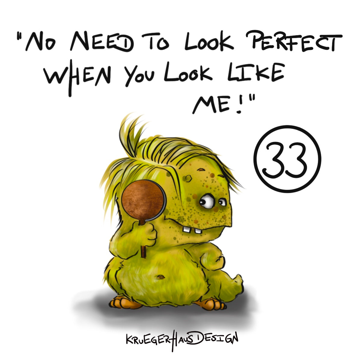 Poster von Kruegerhausdesign mit Monster und Spruch freie Wahl