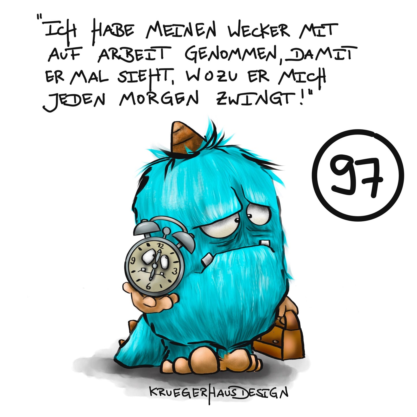 Poster von Kruegerhausdesign mit Monster und Spruch freie Wahl