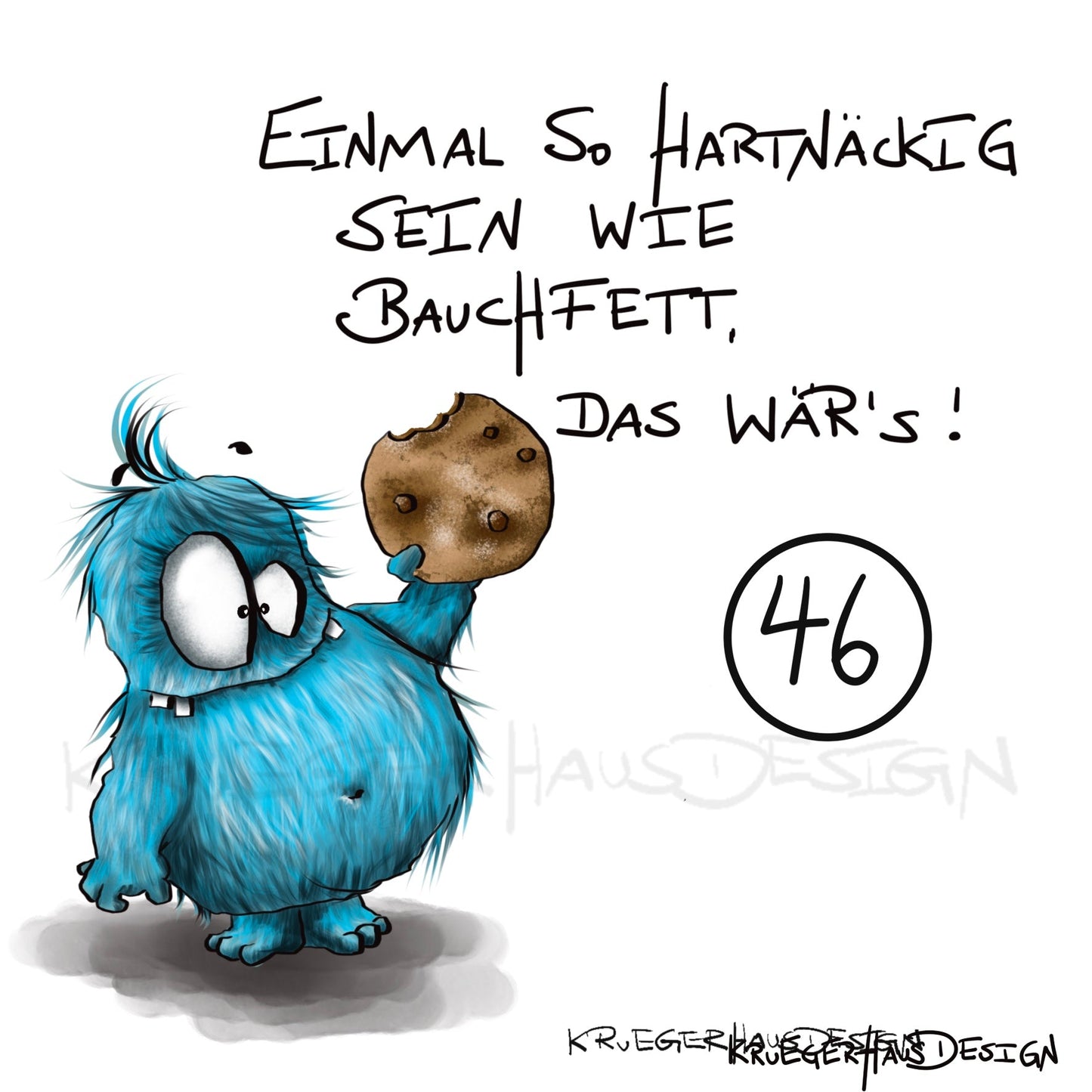 Poster von Kruegerhausdesign mit Monster und Spruch freie Wahl