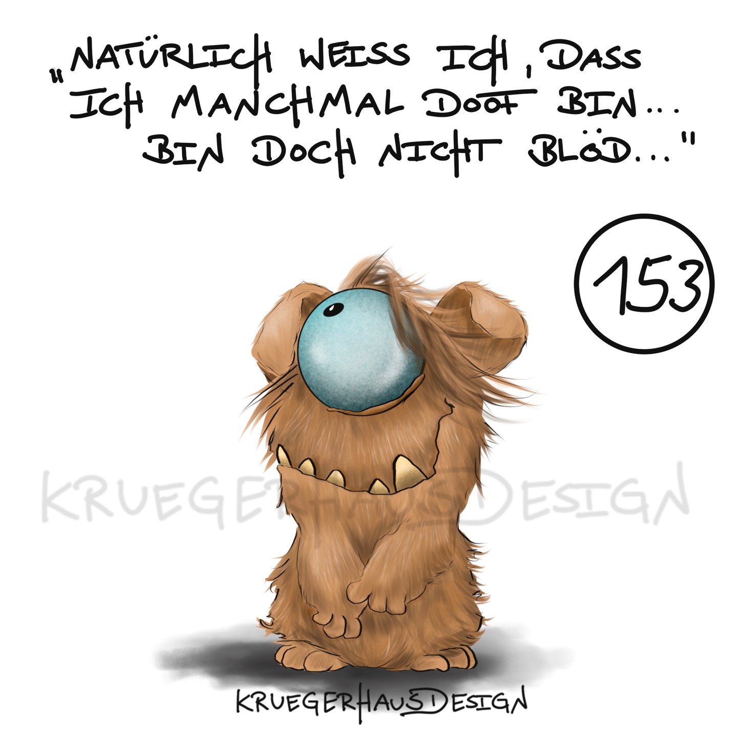 Poster von Kruegerhausdesign mit Monster und Spruch freie Wahl